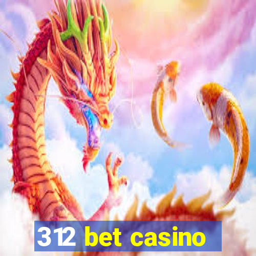 312 bet casino